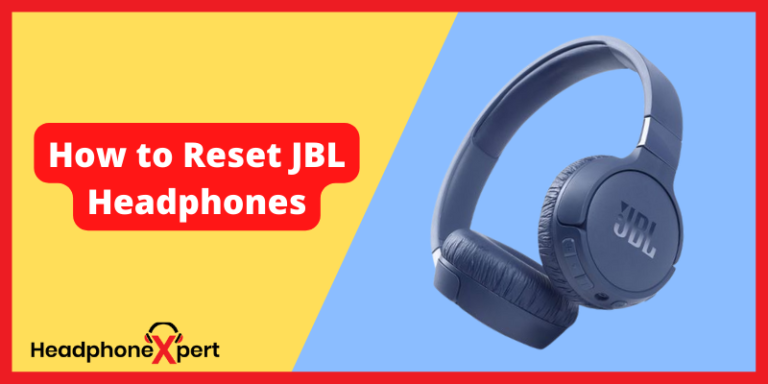 How To Reset Jbl Headphones Step By Step Guide