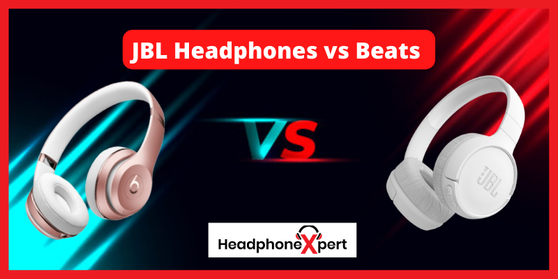 JBL Headphones vs Beats