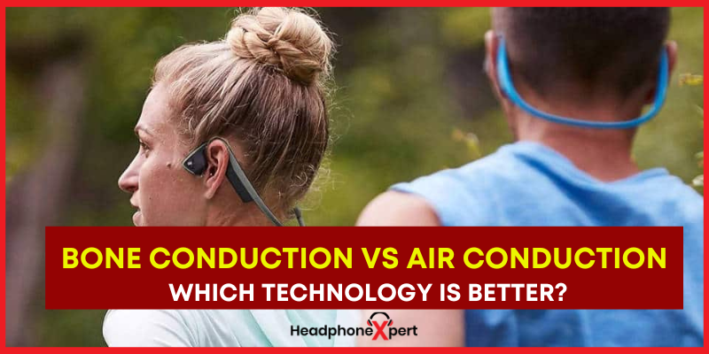 Bone Conduction vs Air Conduction