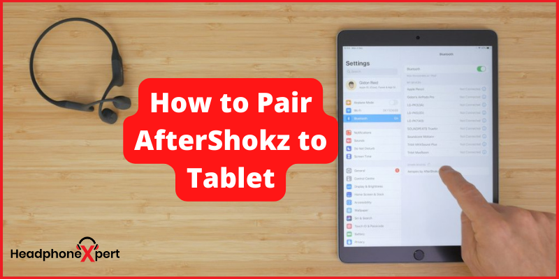 How to Pair AfterShokz to Tablet