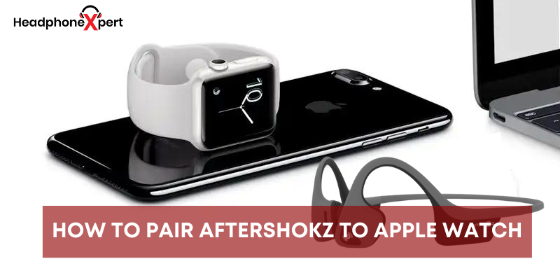 How to Pair AfterShokz to Apple Watch