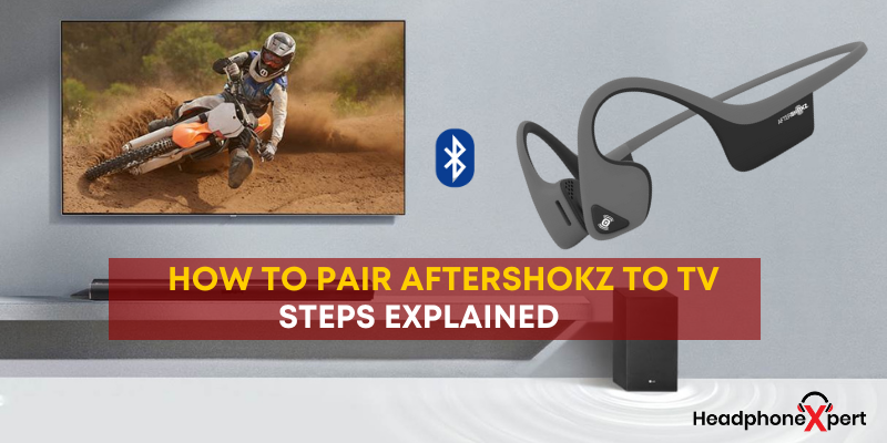 How to Pair AfterShokz to TV