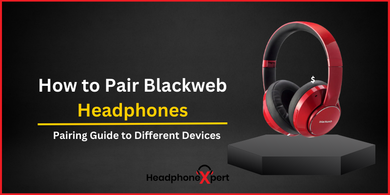 How to Pair Blackweb Headphones
